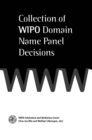 Collection of <b>WIPO</b> Domain Name Panel Decisions - eBook