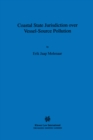 Coastal State Jurisdiction over Vessel-Source Pollution - eBook