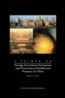 A Primer on Foreign Investment Enterprises and Protection of Intellectual Property in China : Foreign Investment Enterprises and Protection of Intellectual Property in China - eBook