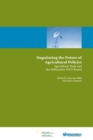 Negotiating the Future of Agricultural Polices : Agricultural Trade and the Millennium WTO Round - eBook