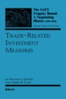 The GATT Uruguay Round: A Negotiating History (1986-1992) : Trade-Related Investment Measures - eBook