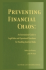 Preventing Financial Chaos: An International Guide to Legal Rules and Operational Procedures for Handling Insolvent Banks : An International Guide to Legal Rules and Operational Procedures for Handlin - eBook