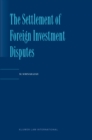The Settlement of Foreign Investment Disputes - eBook