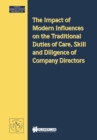 The Impact of Modern Influences on the Traditional Duties of Care, Skill and Diligence of Company Directors - eBook