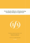 IFA: Cross-Border Effects of Restructuring Including Change of Legal Form : Cross-Border Effects of Restructuring Including Change of Legal Form - eBook