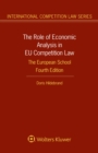 The Role of Economic Analysis in EU Competition Law: The European School : The European School - eBook