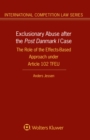 Exclusionary Abuse after the Post Danmark I case : The Role of the Effects-Based Approach under Article 102 TFEU - eBook