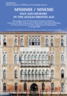 MNHMH / MNEME. Past and Memory in the Aegean Bronze Age : Proceedings of the 17th International Aegean Conference, University of Udine, Department of Humanities and Cultural Heritage, Ca' Foscari Univ - eBook