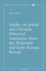 Studies on Jewish and Christian Historical Summaries from the Hellenistic and Early Roman Periods - eBook