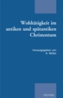Wohltatigkeit im antiken und spatantiken Christentum - eBook