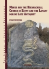 Monks and the Hierarchical Church in Egypt and the Levant during Late Antiquity : With a Chapter on Persian Christians in Late Antiquity by Adam Izdebski - eBook