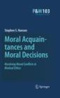 Moral Acquaintances and Moral Decisions : Resolving Moral Conflicts in Medical Ethics - eBook