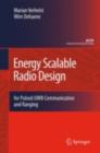 Energy Scalable Radio Design : for Pulsed UWB Communication and Ranging - eBook