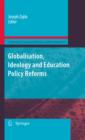 Globalisation, Ideology and Education Policy Reforms - eBook