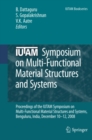 IUTAM Symposium on Multi-Functional Material Structures and Systems : Proceedings of the the IUTAM Symposium on Multi-Functional Material Structures and Systems, Bangalore, India, December 10-12, 2008 - eBook