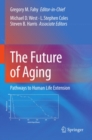 The Future of Aging : Pathways to Human Life Extension - eBook