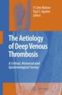 The Aetiology of Deep Venous Thrombosis : A Critical, Historical and Epistemological Survey - Book