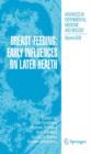 Breast-Feeding: Early Influences on Later Health - Book