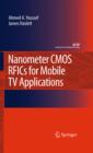 Nanometer CMOS RFICs for Mobile TV Applications - eBook