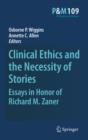 Clinical Ethics and the Necessity of Stories : Essays in Honor of Richard M. Zaner - eBook