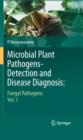 Microbial Plant Pathogens-Detection and Disease Diagnosis: : Fungal Pathogens, Vol.1 - eBook