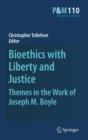 Bioethics with Liberty and Justice : Themes in the Work of Joseph M. Boyle - eBook