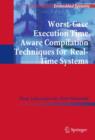 Worst-Case Execution Time Aware Compilation Techniques for Real-Time Systems - eBook