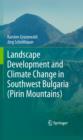 Landscape Development and Climate Change in Southwest Bulgaria (Pirin Mountains) - eBook
