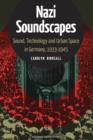 Nazi Soundscapes : Sound, Technology and Urban Space in Germany, 1933-1945 - eBook