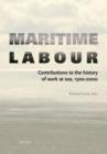 Maritime Labour : Contributions to the History of Work at Sea, 1500-2000 - eBook