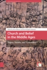 Church and Belief in the Middle Ages : Popes, Saints, and Crusaders - eBook