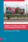 Hygiene, Sociality, and Culture in Contemporary Rural China : The Uncanny New Village - eBook