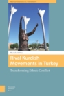 Rival Kurdish Movements in Turkey : Transforming Ethnic Conflict - eBook