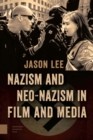 Nazism and Neo-Nazism in Film and Media - eBook