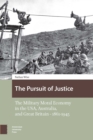 The Pursuit of Justice : The Military Moral Economy in the USA, Australia, and Great Britain - 1861-1945 - eBook