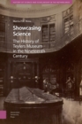 Showcasing Science : A History of Teylers Museum in the Nineteenth Century - eBook