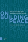On Building Peace : Rescuing the Nation-state and Saving the United Nations - eBook