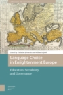 Language Choice in Enlightenment Europe : Education, Sociability, and Governance - eBook