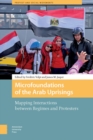 Microfoundations of the Arab Uprisings : Mapping Interactions between Regimes and Protesters - eBook
