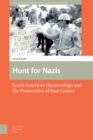 Hunt for Nazis : South America's Dictatorships and the Prosecution of Nazi Crimes - eBook