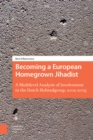 Becoming a European Homegrown Jihadist : A Multilevel Analysis of Involvement in the Dutch Hofstadgroup, 2002-2005 - eBook