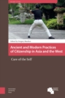 Ancient and Modern Practices of Citizenship in Asia and the West : Care of the Self - eBook
