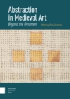 Abstraction in Medieval Art : Beyond the Ornament - eBook