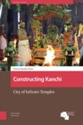 Constructing Kanchi : City of Infinite Temples - eBook