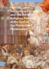 Bernardino Poccetti and the Art of Religious Painting at the End of the Florentine Renaissance - eBook