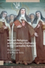 Women Religious and Epistolary Exchange in the Carmelite Reform : The Disciples of Teresa de Avila - eBook