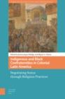 Indigenous and Black Confraternities in Colonial Latin America : Negotiating Status through Religious Practices - eBook