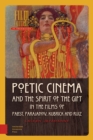 Poetic Cinema and the Spirit of the Gift in the Films of Pabst, Parajanov, Kubrick and Ruiz - eBook