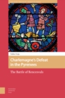 Charlemagne's Defeat in the Pyrenees : The Battle of Rencesvals - eBook