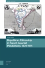 Republican Citizenship in French Colonial Pondicherry, 1870-1914 - eBook